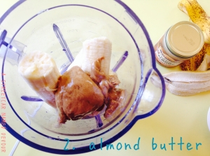 Then add your almond butter